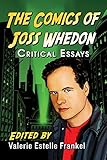 The Comics of Joss Whedon: Critical Essays