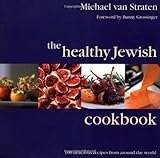 The Healthy Jewish Cookbook: 100 Delicious Recipes from Around the World by Michael Van Straten, Bunny Grossinger
