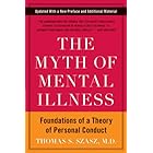 The Myth of Mental Illness: Foundations of a Theory of Personal Conduct