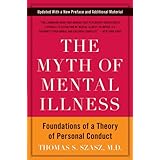 The Myth of Mental Illness: Foundations of a Theory of Personal Conduct