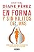 En forma y sin kilitos de más: Come sano, mejora tus hábitos y recupera tu vitalidad (Spanish Edition)