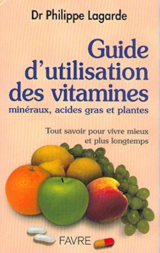 Download Guide d'utilisation des vitamines, minéraux, acides gras et plantes PDF
