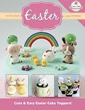 Cute & Easy EASTER Cake Toppers! (Cute & Easy Cake Toppers Collection) (Volume 10) by 