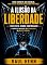 Livro A ILUSÃO DA LIBERDADE: Você está sendo controlado — O impacto invisível da tecnologia na mente humana