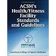 ACSM's Health/Fitness Facility Standards and Guidelines