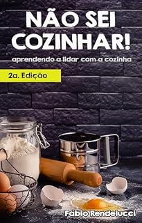 Livro Não sei cozinhar!: Aprendendo a lidar com a cozinha
