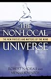 The Non-Local Universe: The New Physics and Matters of the Mind