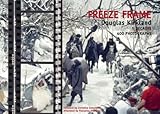 Freeze Frame: 5 Decades/50 Years/500 Photographs by Douglas Kirkland, Francoise Kirkland