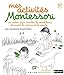 Mes activités d'éveil Montessori : Un cahier pour enrichir le vocabulaire, découvrir la nature et by