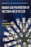 Fission and Properties of Neutron-Rich Nuclei, Hamilton, J. H., 9810235372