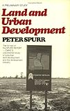 Land and Urban Development : A Preliminary Study, Spurr, Peter, 0888621108