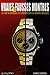 Vraies & fausses montres : Le livre de référence des contrefaçons de montres bracelets by 