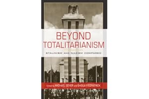Beyond Totalitarianism: Stalinism and Nazism Compared
