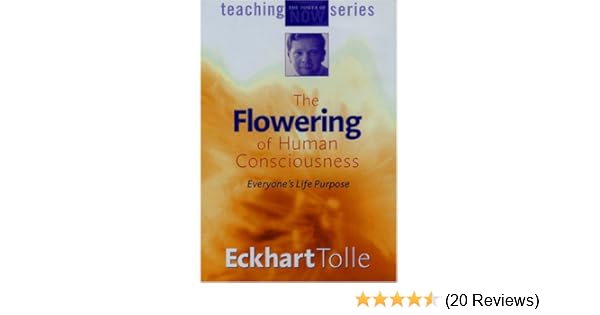 Amazon Com The Flowering Of Human Consciousness Everyone S Life