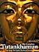 The Complete Tutankhamun: The King · The Tomb · The Royal Treasure