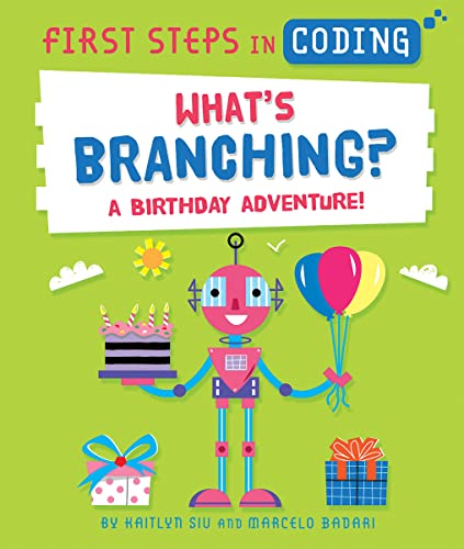 What's Branching?: A Birthday Adventure! (First Steps in Coding)