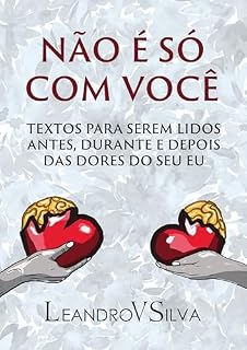 Livro Não é só com Você: Textos para serem lidos antes, durante e depois das dores do seu Eu