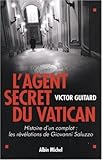 L'agent secret du Vatican : Histoire d'un complot : les révélations de Giovanni Saluzzo by