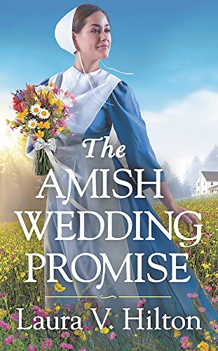 The Amish Wedding Promise (Hidden Springs (1)) by Laura V. Hilton