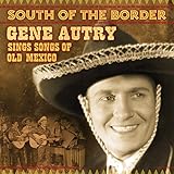 South Of The Border: Songs Of Old Mexico