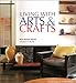 Living With Arts & Crafts by 