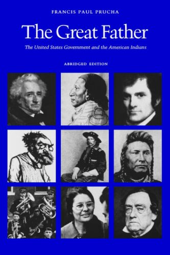 The Great Father: The United States Government and the American Indians