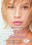 Professional Facial Techniques for Sun-Damaged and Dehydrated Skin