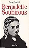 Bernadette Soubirous: La guerrière désarmée (French Edition) by