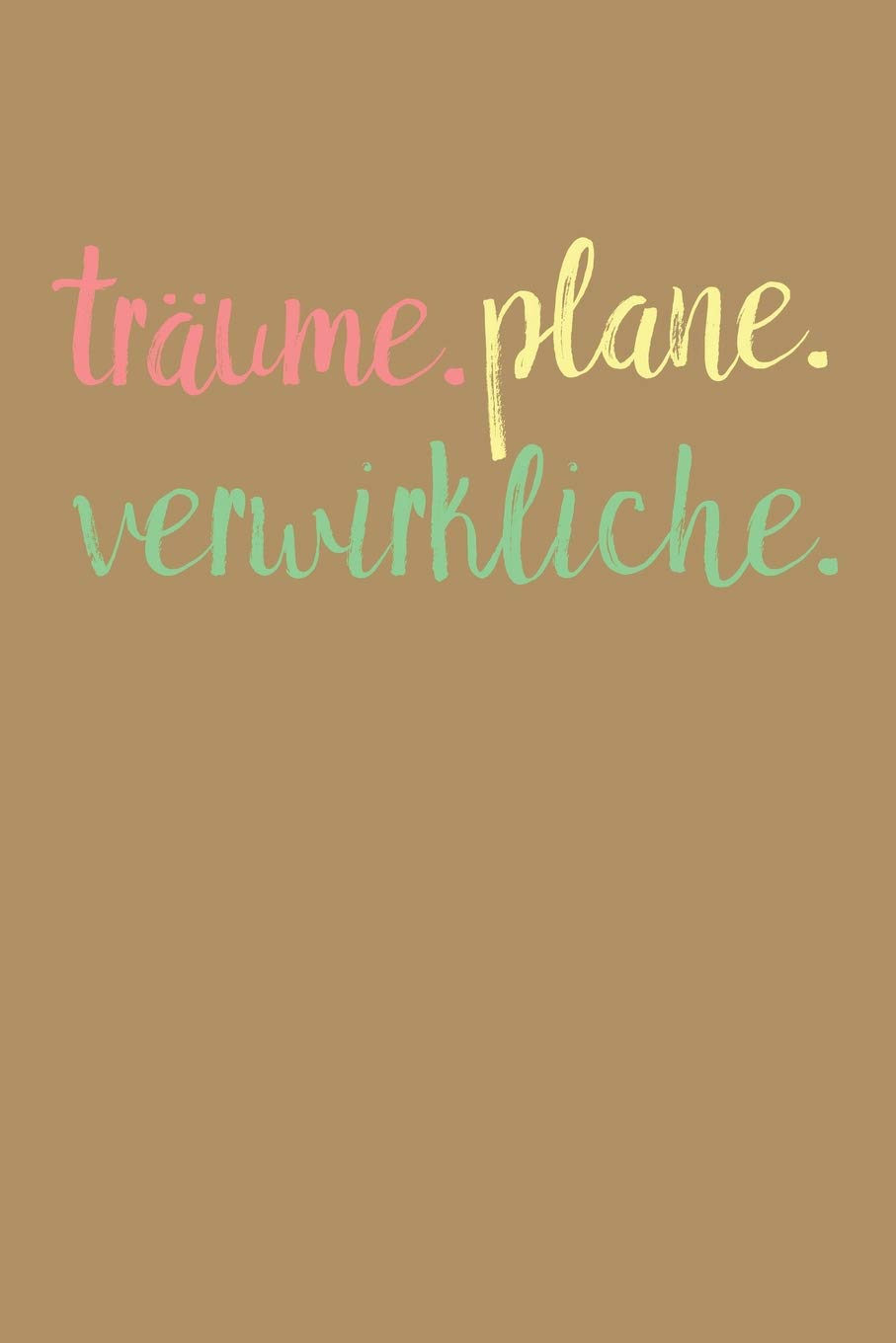 Träume Plane Verwirkliche A5 Notizbuch Zeichenbuch