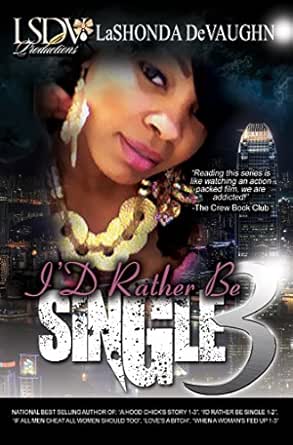 I D Rather Be Single Pt 3 Kindle Edition By Devaughn Lashonda Literature Fiction Kindle Ebooks Amazon Com