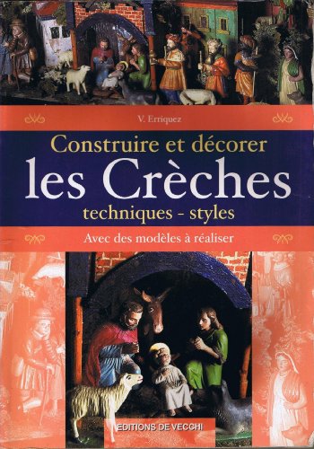 Construire et décorer les crèches