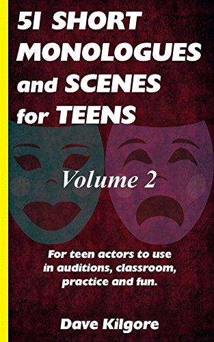 51 Short Monologues and Scenes for Teens Volume 2