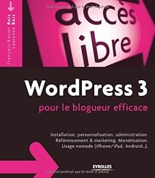 WordPress 3, pour le blogueur efficace