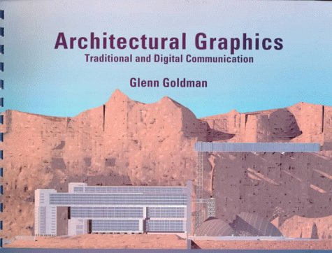 Architectural Graphics: Traditional and Digital Communication