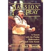 Passion Play: A Season With the Purdue Boilermakers and Coach Gene Keady