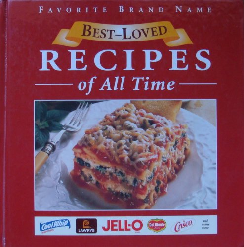 Favorite Brand Name Best-loved Recipes of All Time 076072878X Book Cover