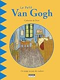 Le petit Van Gogh: Un livre d'art amusant et ludique pour toute la famille ! (Happy museum ! t. 2) ( by Catherine de Duve, Catherine de Duve