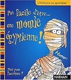 Pas facile d'être... une momie égyptienne ! by