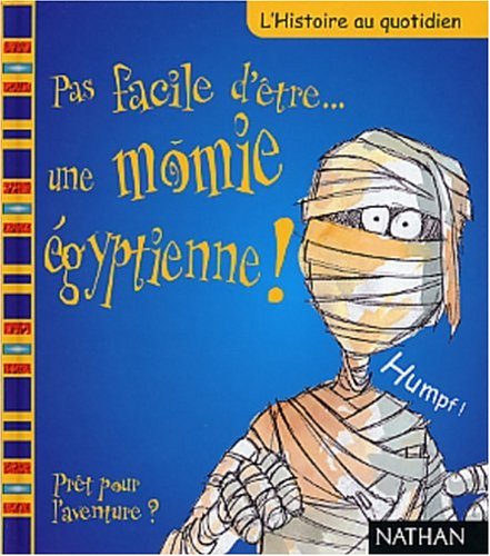 Pas facile d'être... une momie égyptienne ! by (Album)