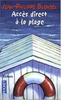 Acces Direct A La Plage Jean Philippe Blondel Babelio