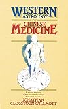 Western Astrology & Chinese Medicine by Jonathan Clogstoun-Willmott