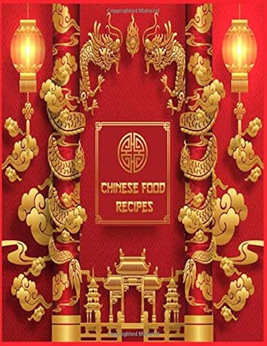 Download Chinese Food Recipes: Easy Simple Asian Cookbook For Beginner Chinese Food List with Pictures For Every Seasonal and Occasion PDF
