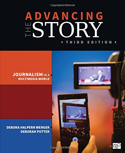 Advancing the Story; Broadcast Journalism in a Multimedia World 3edFrom CQ Press