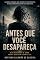 Livro Antes Que Você Desapareça