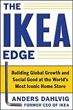 The IKEA Edge: Building Global Growth and Social Good at the World's Most Iconic Home Store