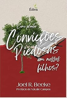 Livro Como Plantar Convicções Piedosas em Nossos Filhos?