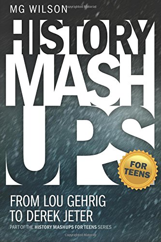 History Mashups for Teens: From Lou Gehrig to Derek Jeter