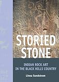 Front cover for the book Storied Stone: Indian Rock Art of the Black Hills Country by Linea Sundstrom