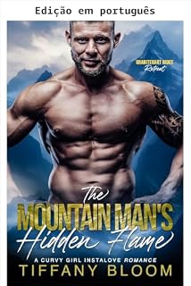 Livro A chama oculta do homem da montanha (Granitehart Ridge Retreat: Série de romances curtos de amor instantâneo com heroínas curvilíneas)