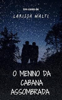 Livro O menino da cabana assombrada